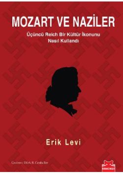 Mozart ve Naziler  (Üçüncü Reich Bir Kültür İkonunu Nasıl Kullandı)