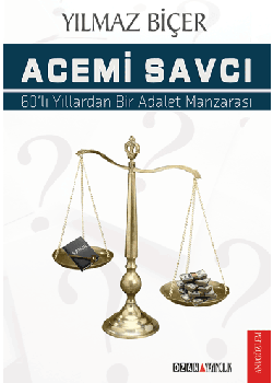 Acemi Savcı (60'lı Yıllardan Bir Adalet Manzarası)