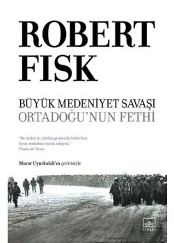 Büyük Medeniyet Savaşı Ortadoğu'nun Fethi