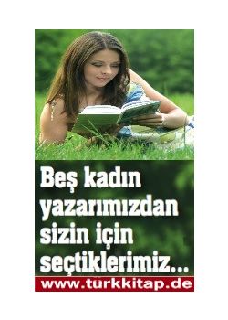 Beş Kadın Yazarımızdan   Sizin Için Seçtiklerimiz    (5 Kitap Birarada)