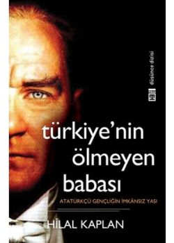 Türkiye'nin Ölmeyen Babası