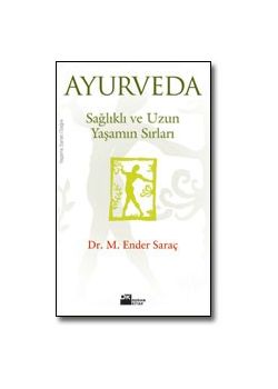 Ayurveda  Sağlıklı ve Uzun Yaşamın Sırları