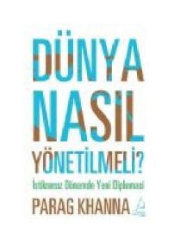 Dünya Nasıl Yönetilmeli  İstikrarsız Dönemde Yeni Diplomasi