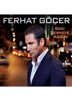 Seni Sevmeye Aşığım  Ferhat Göçer