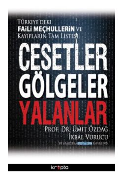 Cesetler Gölgeler Yalanlar (Türkiye'deki Faili Meçhullerin ve Kayıpların Tam Listesi)