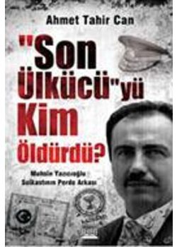 Son Ülkücü'yü Kim Öldürdü?  Muhsin Yazıcıoğlu Suikastının Perde Arkası