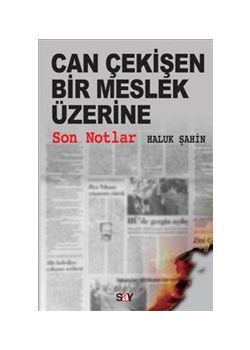 Can Çekişen Bir Meslek Üzerine Son Notlar
