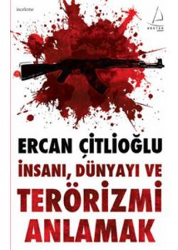 İnsanı, Dünyayı ve Terörizmi Anlamak