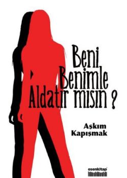 Beni Benimle Aldatır Mısın?