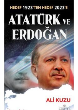 Atatürk ve Erdoğan (Hedef 1923'ten Hedef 2023'e)