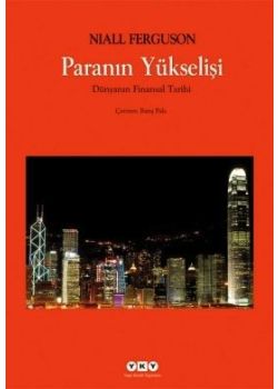 Paranın Yükselişi Dünyanın Finansal Tarihi