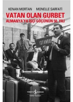 Vatan Olan Gurbet (Almanya'ya İşçi Göçünün 50. Yılı)