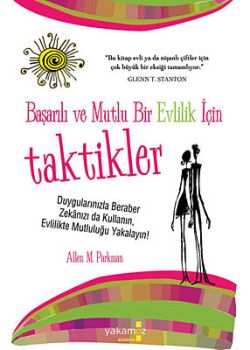 Başarılı ve Mutlu Bir Evlilik İçin Taktikler