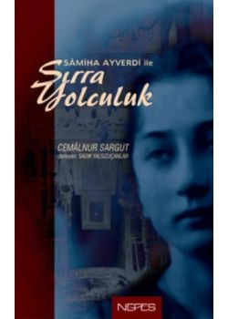 Samiha Ayverdi ile Sırra Yolculuk