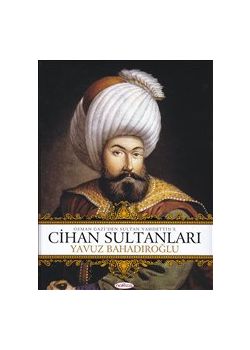 Cihan Sultanları   Osman Gazi'den Sultan Vahdettin'e