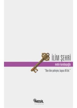 İlim Şehri (Ben İlim Şehriyim, Kapısı Ali'dir)