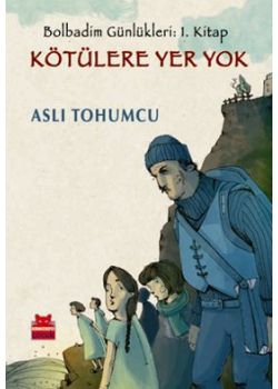 Kötülere Yer Yok (Bolbadim Günlükleri: 1. Kitap)