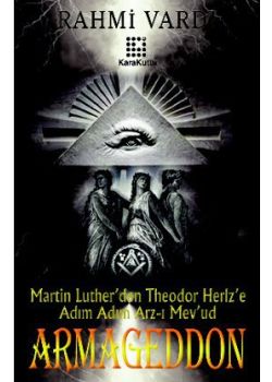 Armageddon  Martin Luther'den Theodor Herlz'e Adım Adım Arz-ı Mev'ud