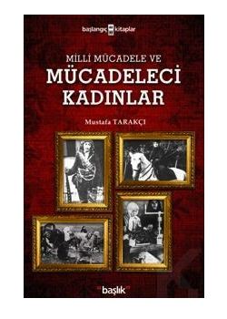 Milli Mücadele ve Mücadeleci Kadınlar