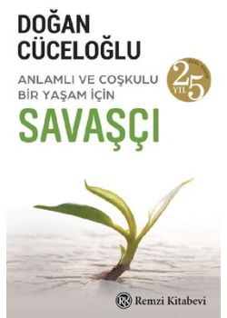 Savaşçı - Anlamlı ve Coşkulu Bir Yaşam İçin 
