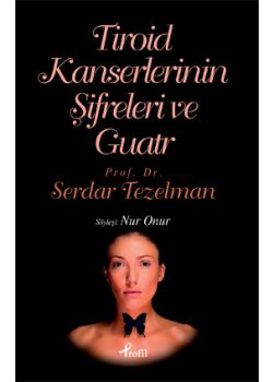 Tiroid Kanserlerinin Şifreleri ve Guatr