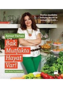 Bak Mutfakta Hayat Var