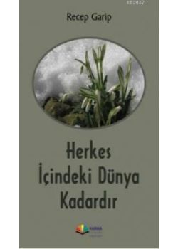 Herkes İçindeki Dünya Kadardır