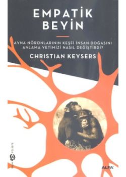 Empatik Beyin  Ayna   Nöronlarının Keşfi  İnsan  Doğasını Anlama  Yetimizi Nasıl Değiştirdi