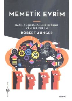 Memetik Evrim  Nasıl Düşündüğümüz Üzerine Yeni Bir Kuram