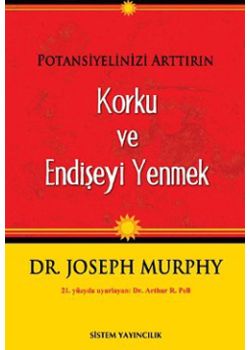 Korku ve Endişeyi Yenmek