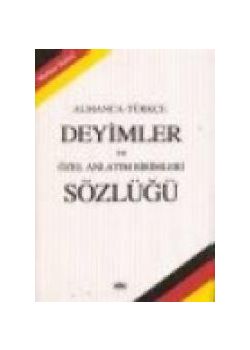 Almanca-Türkçe Deyimler   ve Özel Anlatım   Birimleri Sözlüğü