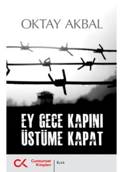 Ey Gece Kapını Üstüme Kapat