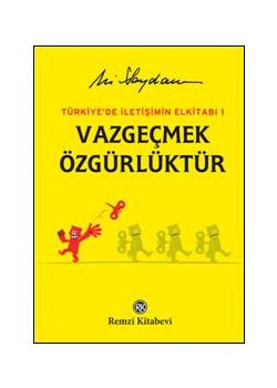 Vazgeçmek Özgürlüktür