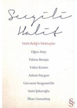 Sevgili Halit   Halit Refiğ'e Mektuplar