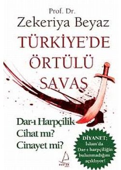 Türkiye'de Örtülü Savaş  Dar-ı Harpçilik Cihat mı? Cinayet mi?