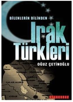 Bilenlerin Dilinden Irak Türkleri