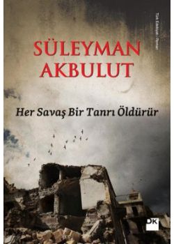 Her Savaş Bir Tanrı Öldürür