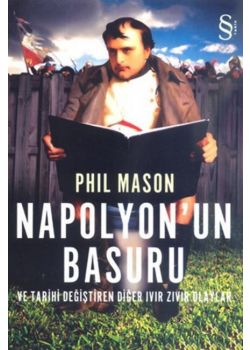 Napolyon'un Basuru ve Tarihi Değiştiren Diğer Ivır Zıvır Olaylar
