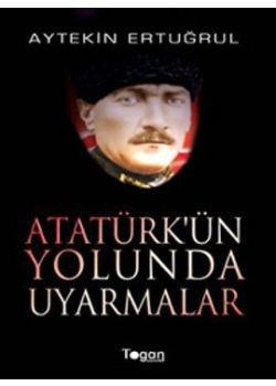 Atatürk'ün Yolunda Uyarmalar