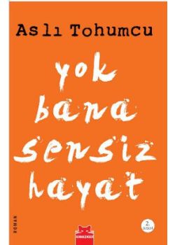 Yok Bana Sensiz Hayat