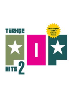 Türkçe Pop Hits 2   Gülben Ergen, Hadise,   Demet Akalın