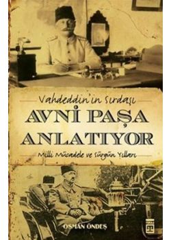 Vahdeddin'in Sırdaşı Avni Paşa Anlatıyor