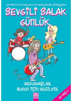 Sevgili Salak Günlük -  Arkadaşlar Bunun İçin Değildir