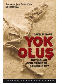 Yok Oluş   Kötü Olan Genlerimiz mi Şansımız mı?