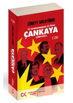 11 Cumhurbaşkanı 11 Öykü  Çankaya (Cilt: 2 / 1980 - 2011)