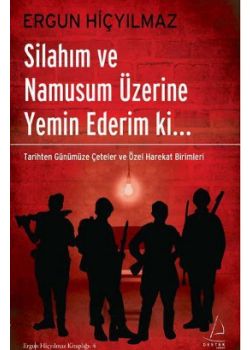 Silahım ve Namusum Üzerine Yemin Ederim ki...