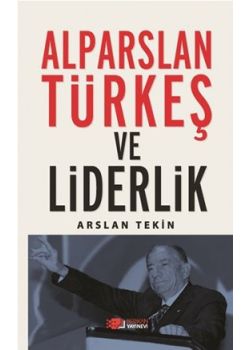Alparslan Türkeş ve Liderlik