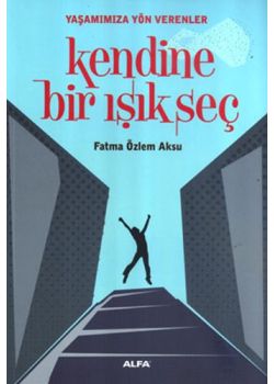Kendine Bir Işık Seç