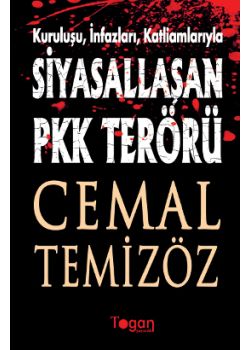 Kuruluşu, İnfazları, Katliamlarıyla Siyasallaşan PKK Terörü