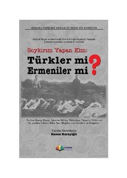 Soykırım Yapan Kim?  Türkler mi, Ermeniler mi?